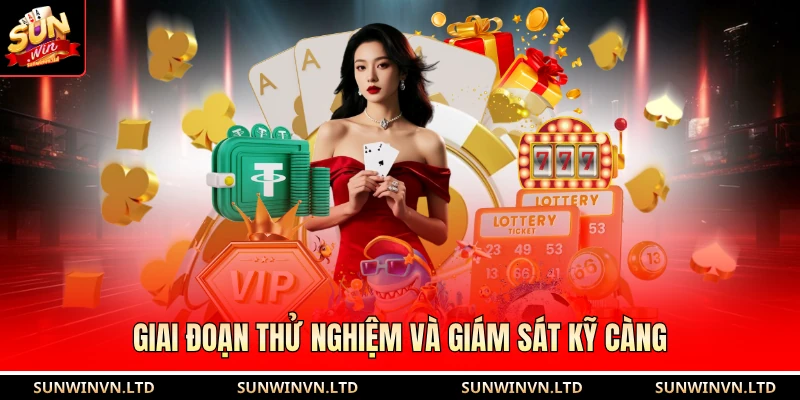Giấy phép hoạt động SUN WIN 4 Giai đoạn thử nghiệm và giám sát kỹ càng