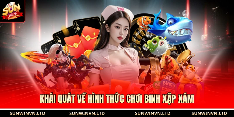 Mậu Binh Sun Win - Cơ Hội Rèn Luyện Khả Năng Tư Duy 1 Khái quát về hình thức chơi binh xập xám
