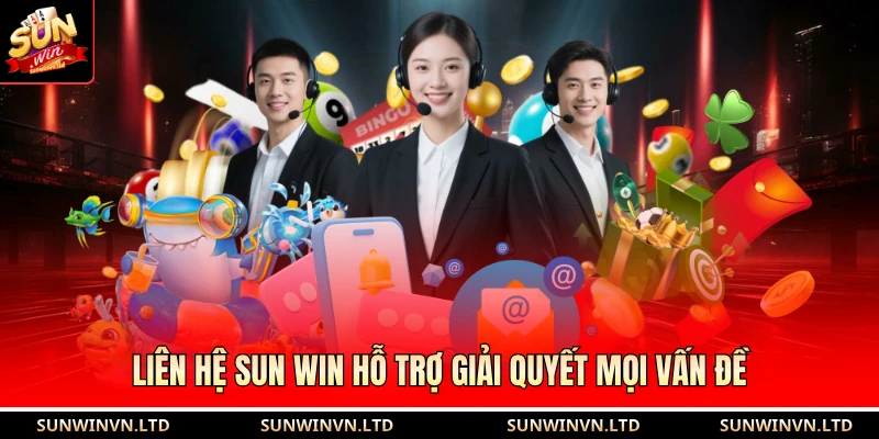 Liên hệ SUN WIN 1 Liên hệ SUN WIN hỗ trợ giải quyết mọi vấn đề