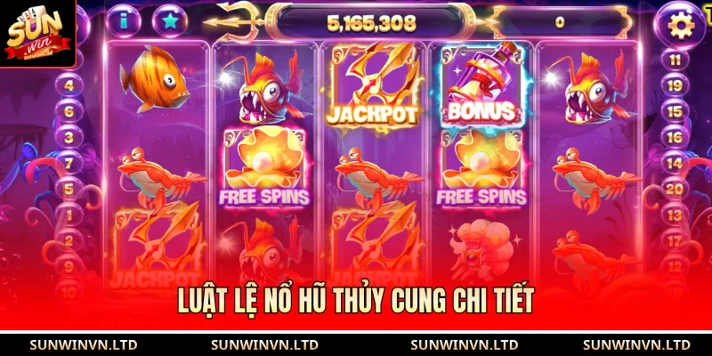 Nổ Hũ Thủy Cung - Chinh Phục Đại Dương Nhận Thưởng 2 Tỷ Đồng 2 Luật lệ nổ hũ thủy cung chi tiết