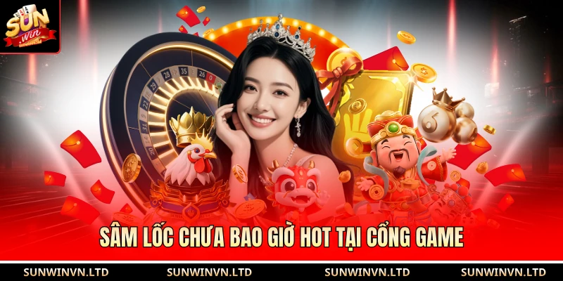 Sâm Lốc - Thử Thách Trí Tuệ Trong Bài Chơi Với 4 Thành Viên 1 Sâm lốc chưa bao giờ hot tại cổng game