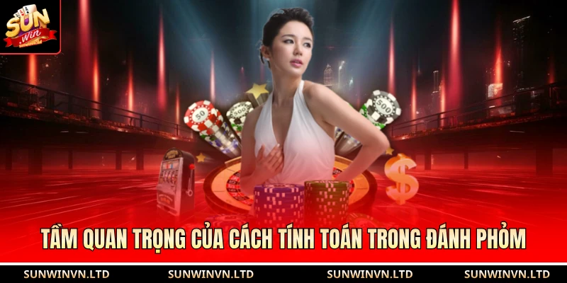 Cách Tính Toán Trong Đánh Phỏm | 3 Chiến Lược Đọc Vị Đối Thủ 1 Tầm quan trọng của cách tính toán trong đánh phỏm